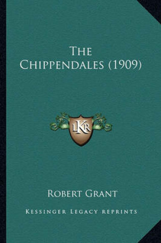 Cover of The Chippendales (1909) the Chippendales (1909)