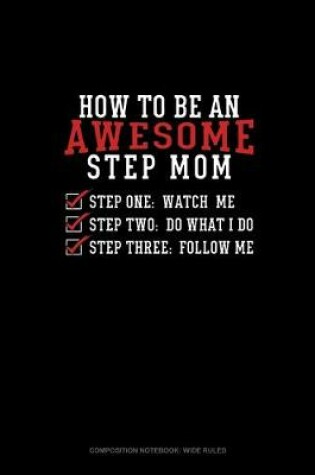 Cover of How To Be An Awesome Step Mom