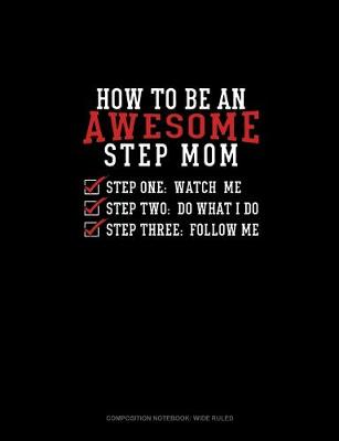 Book cover for How To Be An Awesome Step Mom