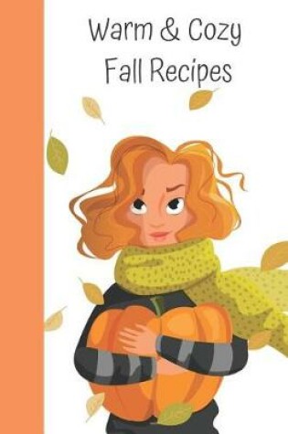 Cover of Warm & Cozy Fall Recipes