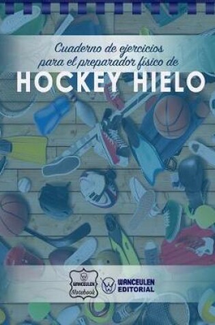 Cover of Cuaderno de Ejercicios para el Preparador Fisico de Hockey Hielo