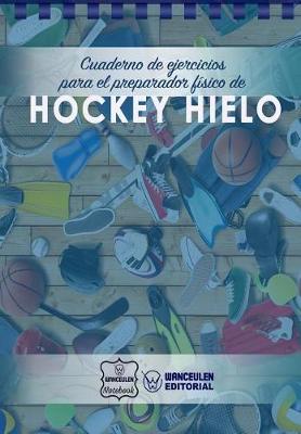 Book cover for Cuaderno de Ejercicios para el Preparador Fisico de Hockey Hielo