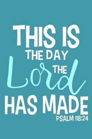 Cover of This Is The Day The Lord Has Made - Psalm 118