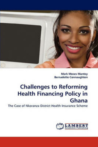 Cover of Challenges to Reforming Health Financing Policy in Ghana