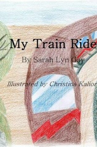 Cover of My Train Ride