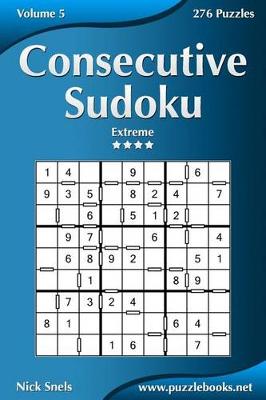 Book cover for Consecutive Sudoku - Extreme - Volume 5 - 276 Logic Puzzles