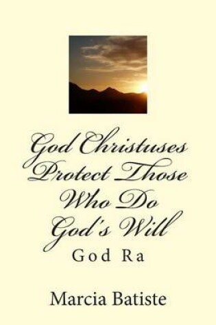 Cover of God Christuses Protect Those Who Do God's Will