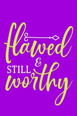 Book cover for Flawed & Still Worthy