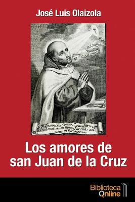 Book cover for Los amores de San Juan de la Cruz