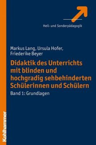 Cover of Didaktik Des Unterrichts Mit Blinden Und Hochgradig Sehbehinderten Schulerinnen Und Schulern