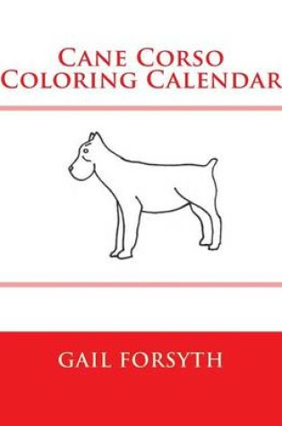 Cover of Cane Corso Coloring Calendar