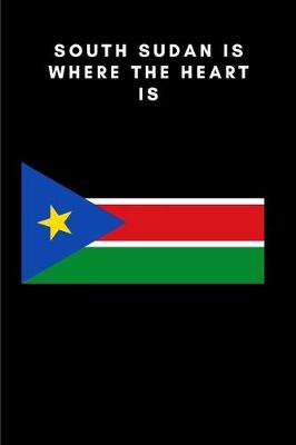 Book cover for South Sudan is where the heart is