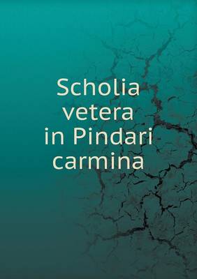 Book cover for Scholia Vetera in Pindari Carmina