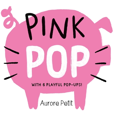 Cover of Pink Pop (With 6 Playful Pop-Ups!)