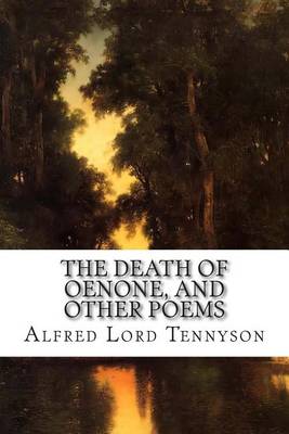 Book cover for The Death of Oenone, and Other Poems