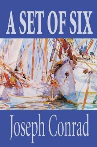 Cover of A Set of Six by Joseph Conrad, Fiction, Classics, Short Stories