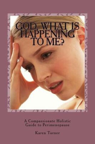 Cover of God, What Is Happening to Me?