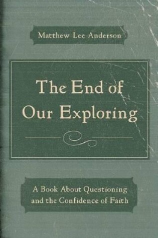Cover of End Of Our Exploring, The