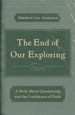 Book cover for End Of Our Exploring, The