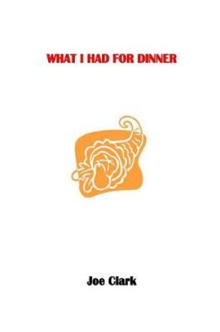 Cover of What I Had for Dinner