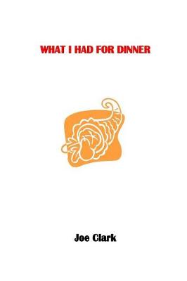 Book cover for What I Had for Dinner