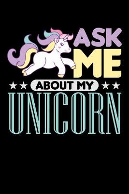 Book cover for Ask Me About My Unicorn