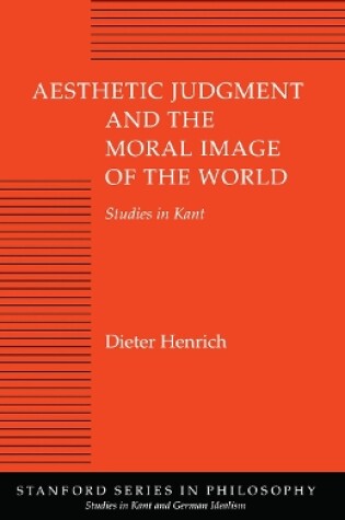 Cover of Aesthetic Judgment and the Moral Image of the World