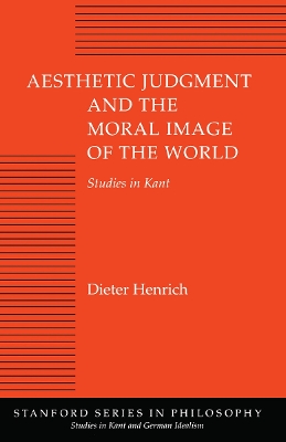 Cover of Aesthetic Judgment and the Moral Image of the World