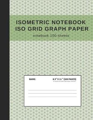 Book cover for Isometric Notebook ISO Grid Graph Paper