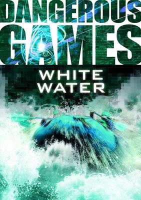 Book cover for Dangerous Games: White Water