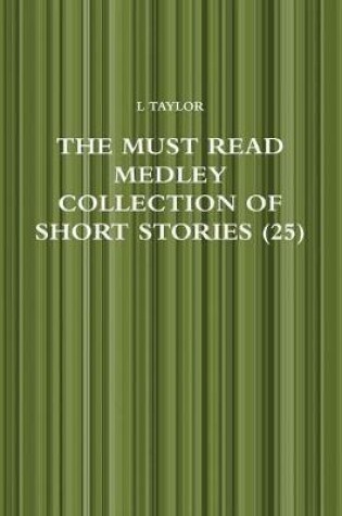 Cover of The Must Read Medley Collection of Short Stories (25)