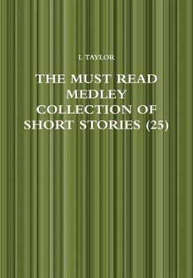 Book cover for The Must Read Medley Collection of Short Stories (25)