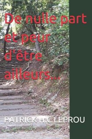 Cover of De nulle part et peur d'etre ailleurs...