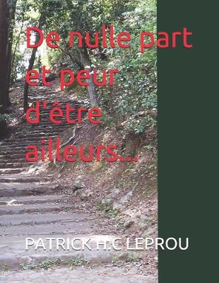 Cover of De nulle part et peur d'etre ailleurs...