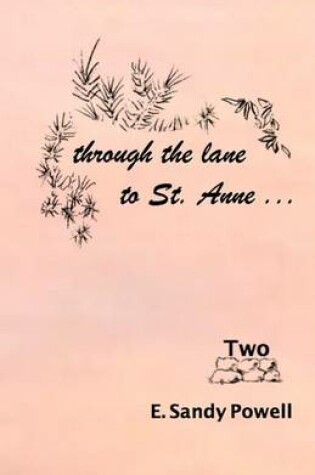 Cover of Through the Lane to St. Anne ... Two