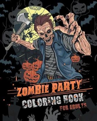 Book cover for Zombie Party Coloring Book for Adults