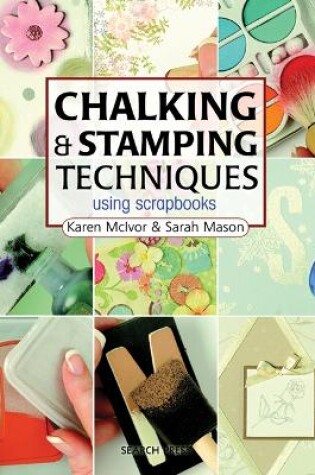 Cover of Chalking and Stamping Techniques using Scrapbooks