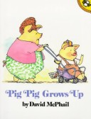 Book cover for Mcphail David : Pig Pig Grows up (Pbk)