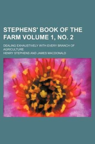 Cover of Stephens' Book of the Farm Volume 1, No. 2; Dealing Exhaustively with Every Branch of Agriculture