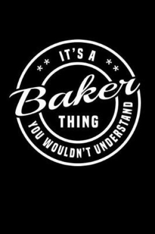 Cover of It's A Baker Thing, You Wouldn't Understand