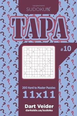 Cover of Sudoku Tapa - 200 Hard to Master Puzzles 11x11 (Volume 10)