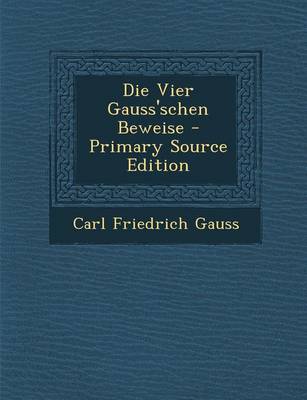 Book cover for Die Vier Gauss'schen Beweise