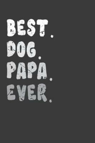 Cover of Best. Dog. Papa.Ever.