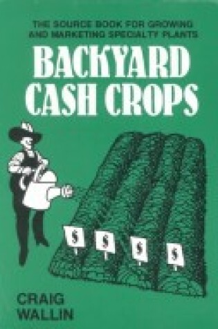 Cover of Backyard Cash Crops