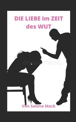 Book cover for DIE LIEBE im ZEIT des WUT