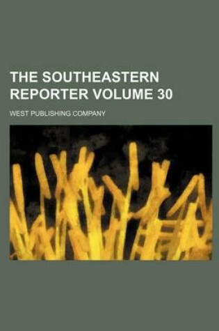 Cover of The Southeastern Reporter Volume 30