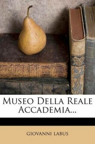 Cover of Museo Della Reale Accademia...