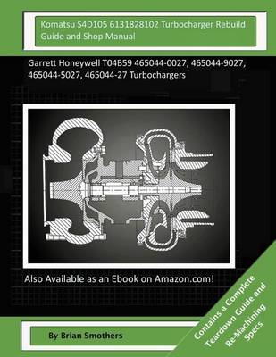 Book cover for Komatsu S4D105 6131828102 Turbocharger Rebuild Guide and Shop Manual