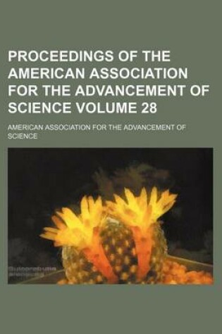 Cover of Proceedings of the American Association for the Advancement of Science Volume 28