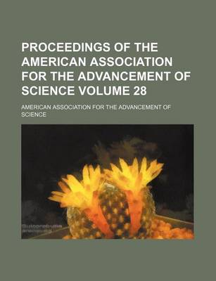 Book cover for Proceedings of the American Association for the Advancement of Science Volume 28